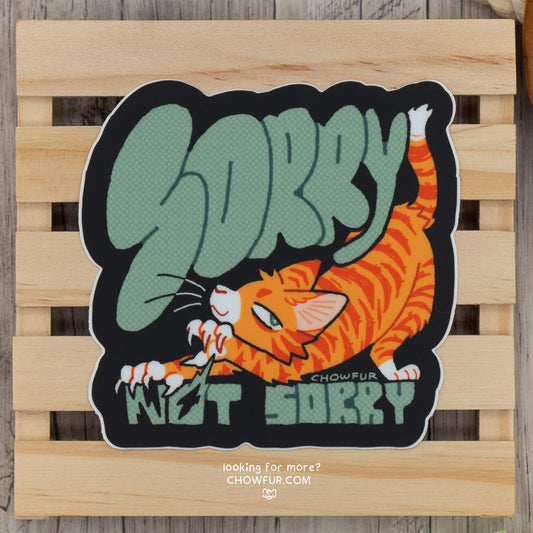 Sorry NOT Sorry - $4 - Furry Sticker only from Chowfur.com -  Shop now!