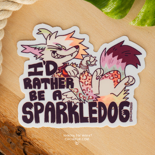 I'd Rather Be A Sparkledog Sticker