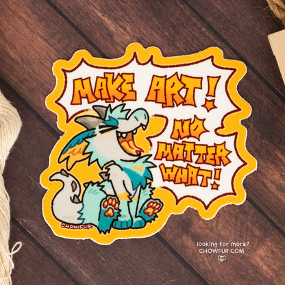 Make Art No Matter What Sticker