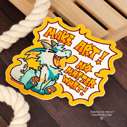 Make Art No Matter What Sticker